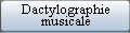 Le clavier de dactylographie musicale Le clavier de dactylographie musicale