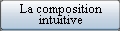 Composition intuitive