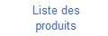 Liste des produits